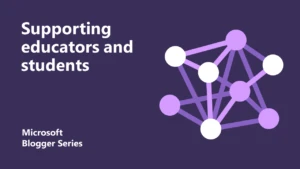 Microsoft Blogger Series thumbnail reading supporting educators and students