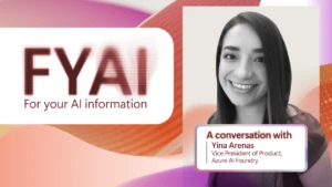 A decorative image that says FYAI: for your AI information with Yina Arenas's headshot.