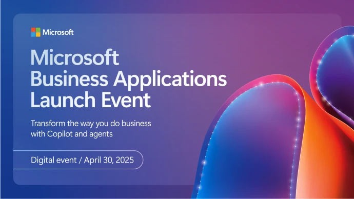 An abstract image with text advertising the Microsoft Business Application Launch Event on April 30, 2025