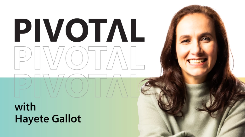 The logo for Pivotal podcast with Hayete Gallot