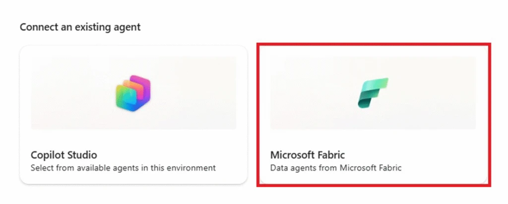 Agent creation screen in Copilot Studio with the heading &ldquo;Connect an existing agent.&rdquo; Under the heading are two options: Copilot Studio agents and Microsoft Fabric agents.