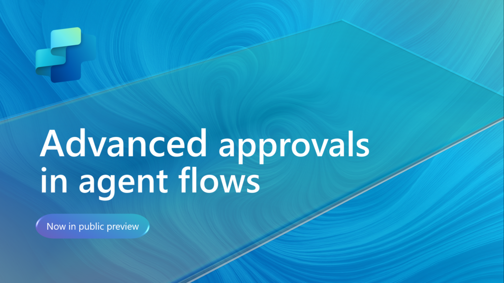 A blue swirly background with white text that says "Advanced Approvals in Agent Flows"