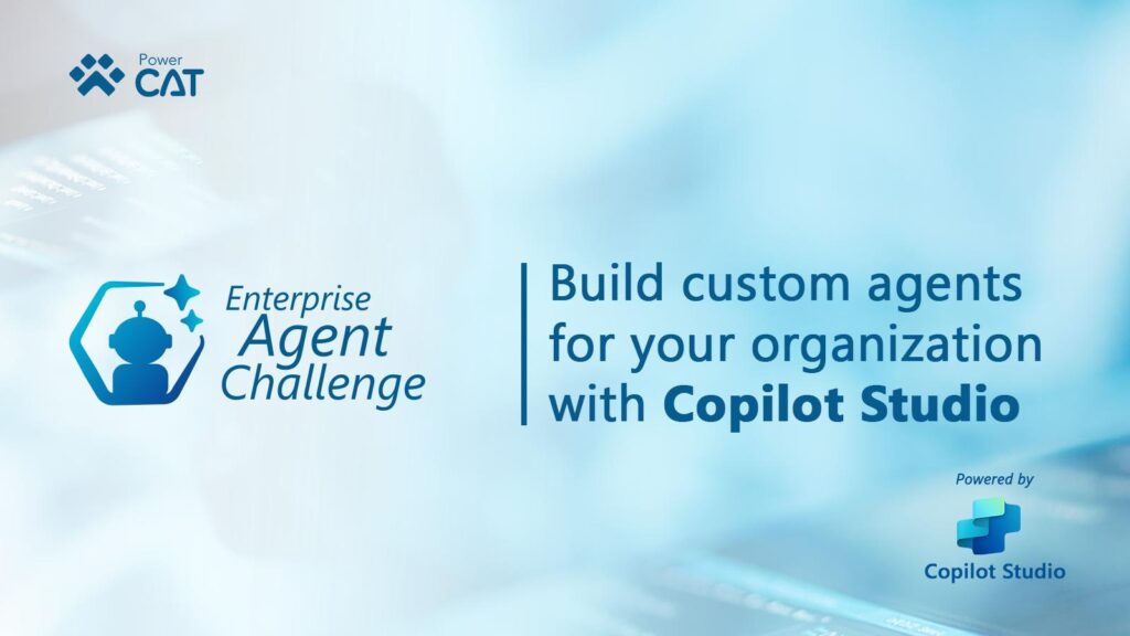 Graphic reading "Enterprise Agent Challenge: Build custom agents for your organization with Copilot Studio"