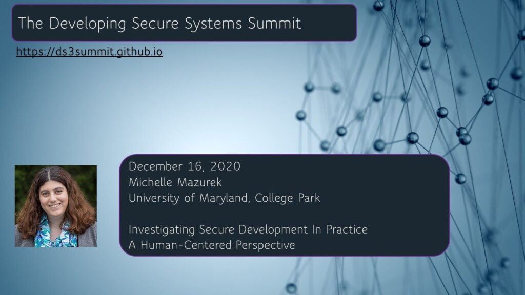 the video title slide for Michelle Mazurek's session during the Developing Secure Systems Summit
