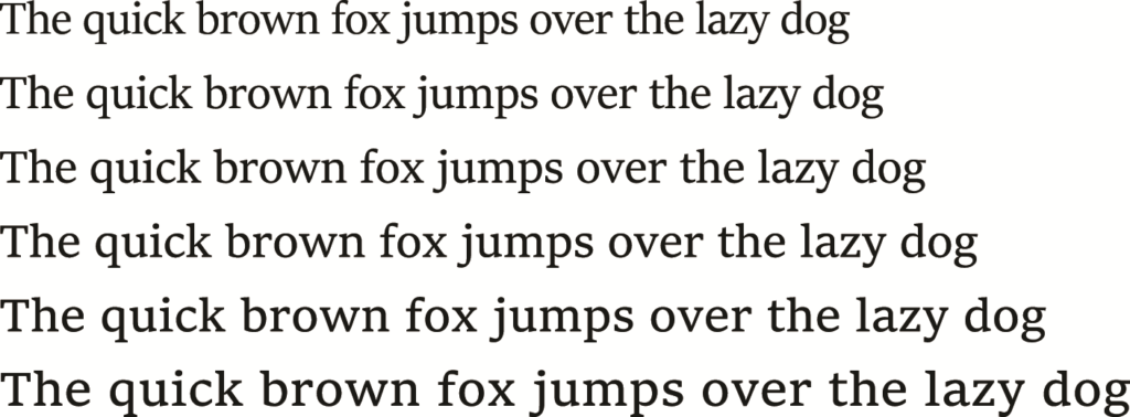 Text written in the six optical sizes of the font Sitka