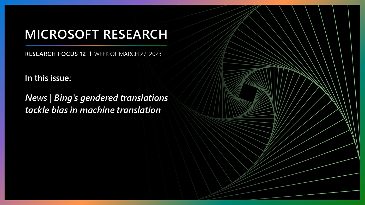 Microsoft Research Focus 12 edition, week of March 27, 2023
