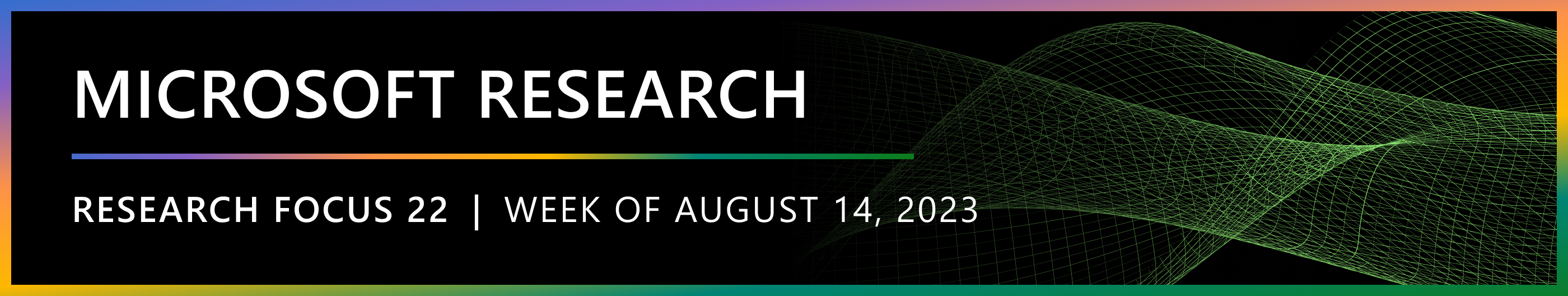 Microsoft Research Focus 22 | Week of August 14, 2023