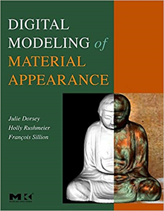 Digital Modeling of Material Appearance (The Morgan Kaufmann Series in Computer Graphics), 1st Edition