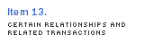 Item 13. 	Certain Relationships and Related Transactions