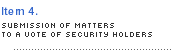 Item 4. Submission of matter to a vote of security holders